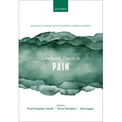Landmark Papers in Pain: Seminal Papers in Pain with Expert Commentaries