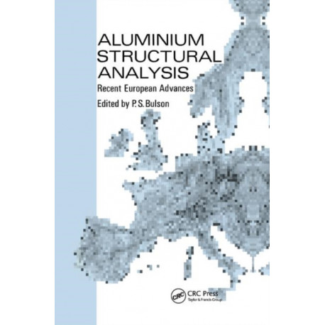 Aluminium Structural Analysis: Recent European advances