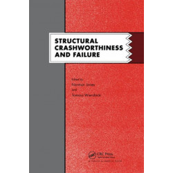 Structural Crashworthiness and Failure: Proceedings of the Third International Symposium on Structural Crashworthiness held at the University of Liverpool, England, 14-16 April 1993