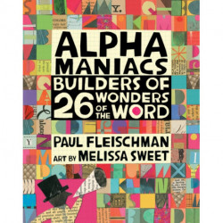 Alphamaniacs: Builders of 26 Wonders of the Word