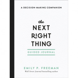 The Next Right Thing Guided Journal – A Decision–Making Companion: A Decision-Making Companion