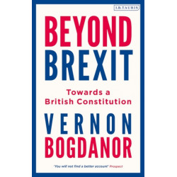 Beyond Brexit: Towards a British Constitution