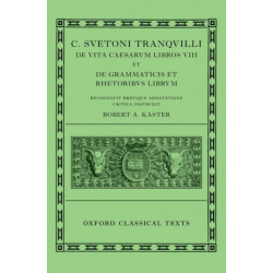 Suetonius: Lives of the Caesars & On Teachers of Grammar and Rhetoric (C. Suetoni Tranquilli De uita Caesarum libri VIII et De grammaticis et rhetoribus liber)