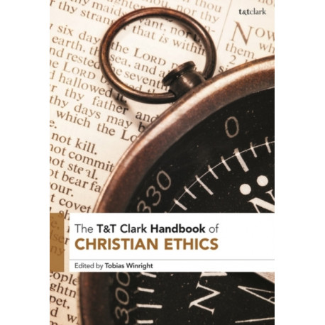 T&T Clark Handbook of Christian Ethics