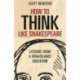 How to Think like Shakespeare: Lessons from a Renaissance Education