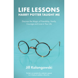Life Lessons Harry Potter Taught Me: Discover the Magic of Friendship, Family, Courage, and Love in Your Life