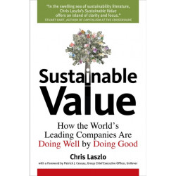 Sustainable Value: How the World's Leading Companies Are Doing Well by Doing Good