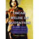 Oscar Wilde in Quotation: 3,100 Insults, Anecdotes and Aphorisms, Topically Arranged with Attributions