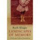 Landscapes of Memory: A Holocaust Girlhood Remembered