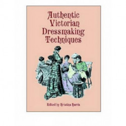 Authentic Victorian Dressmaking Techniques