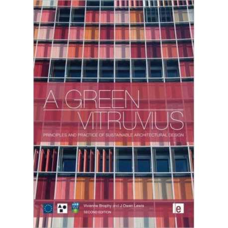 A Green Vitruvius: Principles and Practice of Sustainable Architectural Design