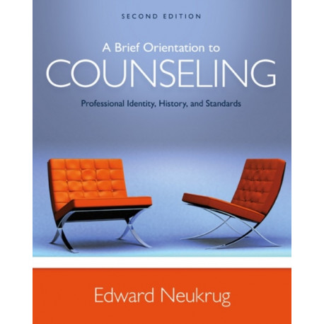 A Brief Orientation to Counseling: Professional Identity, History, and Standards