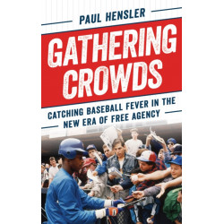 Gathering Crowds: Catching Baseball Fever in the New Era of Free Agency