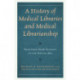A History of Medical Libraries and Medical Librarianship: From John Shaw Billings to the Digital Era