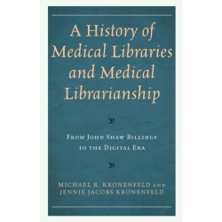 A History of Medical Libraries and Medical Librarianship: From John Shaw Billings to the Digital Era