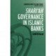 Shari'ah Governance in Islamic Banks