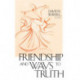 Friendship and Ways to Truth