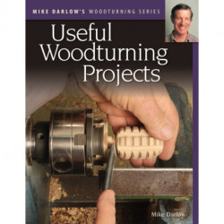 Mike Darlow's Woodturning Series: Useful Woodturning Projects