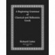 A Beginning Grammar of Classical and Hellenistic Greek