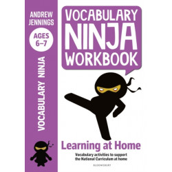 Vocabulary Ninja Workbook for Ages 6-7: Vocabulary activities to support catch-up and home learning