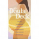 The Doula Deck: Practices for Calm and Connection in Your Pregnancy, Birth, and New Motherhood