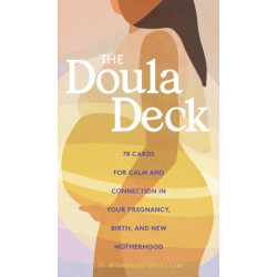 The Doula Deck: Practices for Calm and Connection in Your Pregnancy, Birth, and New Motherhood