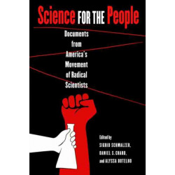 Science for the People: Documents from America's Movement of Radical Scientists