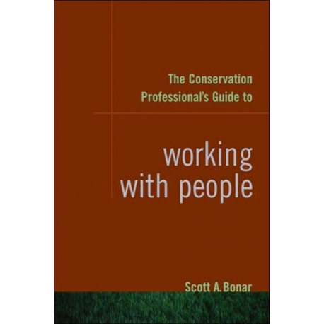 The Conservation Professional's Guide to Working with People