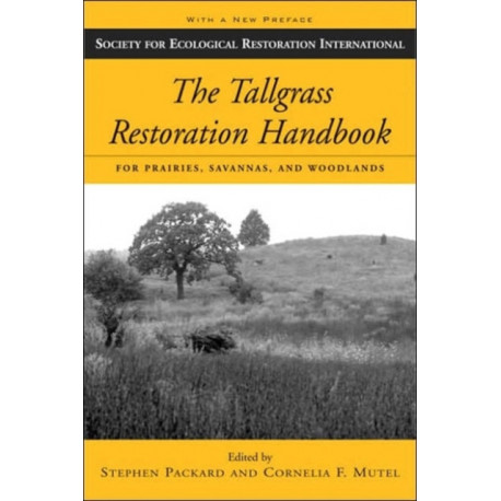 The Tallgrass Restoration Handbook: For Prairies, Savannas, and Woodlands