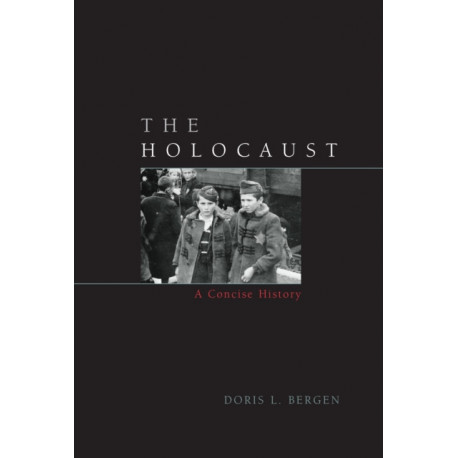The Holocaust: A Concise History