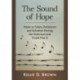 The Sound of Hope: Music as Solace, Resistance and Salvation During the Holocaust and World War II