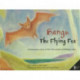 Bangu the Flying Fox: A Dreamtime story of the Yuin people of Wallaga Lake