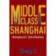 Middle Class Shanghai: Reshaping U.S.-China Engagement