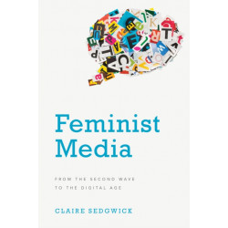 Feminist Media: From the Second Wave to the Digital Age