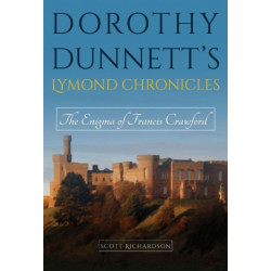 Dorothy Dunnett’s Lymond Chronicles: The Enigma of Francis Crawford