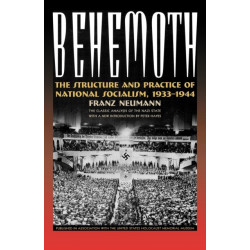 Behemoth: The Structure and Practice of National Socialism, 1933-1944