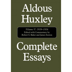 Complete Essays: Aldous Huxley, 1938-1956, Volume V