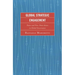Global Strategic Engagement: States and Non-State Actors in Global Governance