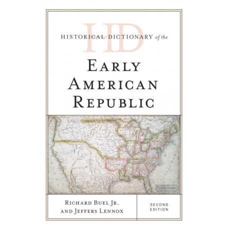 Historical Dictionary of the Early American Republic