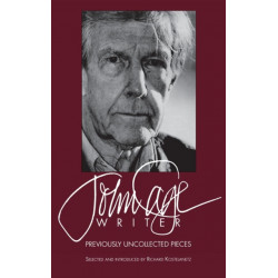 John Cage: Writer: Previously Uncollected Pieces