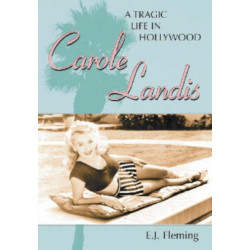 Carole Landis: A Tragic Life in Hollywood