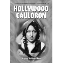 Hollywood Cauldron: Thirteen Horror Films from the Genre's Golden Age