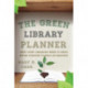 The Green Library Planner: What Every Librarian Needs to Know Before Starting to Build or Renovate