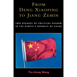 From Deng Xiaoping to Jiang Zemin: Two Decades of Political Reform in the People's Republic of China