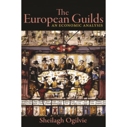 The European Guilds: An Economic Analysis