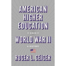 American Higher Education since World War II: A History