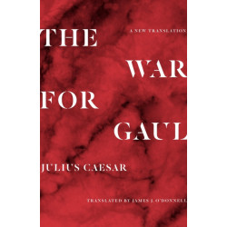 The War for Gaul: A New Translation