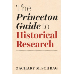 The Princeton Guide to Historical Research