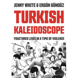 Turkish Kaleidoscope: Fractured Lives in a Time of Violence
