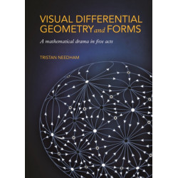 Visual Differential Geometry and Forms: A Mathematical Drama in Five Acts